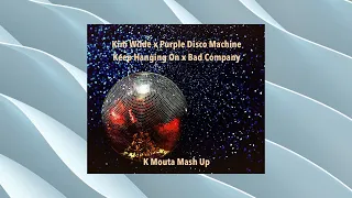 Kim Wilde x Purple Disco Machine - Keep Hanging On x Bad Company (K Mouta Mash Up)