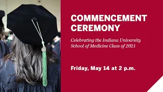 2021 IU School of Medicine Commencement Ceremony