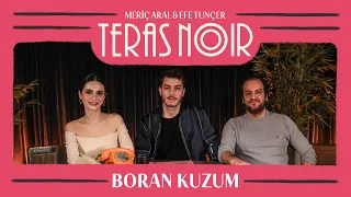 Teras Noir #22 Boran Kuzum