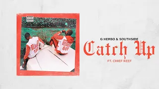 Royale Presents: G Herbo & Southside-Catch Up ft. Chief Keef [Official Audio]