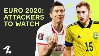 EURO 2020: Ones To Watch - Attackers