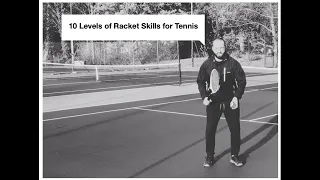 10 Levels of Racket Skills for Tennis