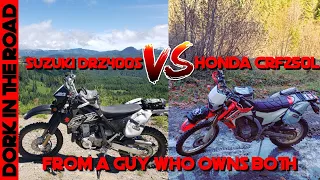 Suzuki DRZ400S vs Honda CRF250L: Which is the Best Dual Sport Motorcycle? (From a Guy Who Owns Both)