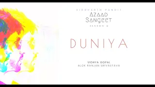 Duniya | Azaad Sangeet - Season 2 | Siddharth Pandit | Alok Ranjan Srivastava | Vidhya Gopal