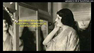 ROSA RAISA “CASTA DIVA… AH BELLO A ME RITORNA” (1920,1929)