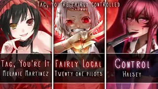 ◤Nightcore◢ ↬ Tag, You're Fairly Controlled [Switching Vocals | MASHUP]
