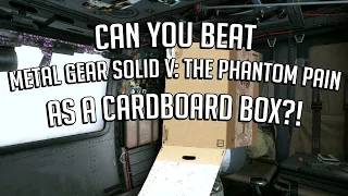 Can You Beat Metal Gear Solid V As A Cardboard Box?! 📦