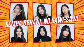 SEMUA BERANI, NO SAWI-SAWI