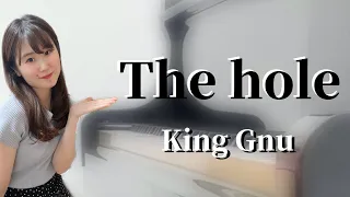 The hole / King Gnu【クラシックピアニストが弾いてみた】