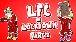 🔒LFC in Lockdown - Part 2!🔒 (Ft Redmen TV, Salah, Klopp, Henderson & more)