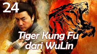 【INDO SUB】EP 24丨Tiger Kung Fu dari Wu Lin丨Tiger Kung Fu of Wu Lin丨Wu Lin Meng Hu丨武林猛虎