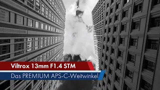 Viltrox 13 mm F1.4 STM | Das beste Weitwinkel für APS-C DSLMs? [Deutsch]