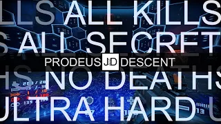 Prodeus - Part 11 - Descent [Ultra Hard, All Kills, All Secrets, No Deaths]