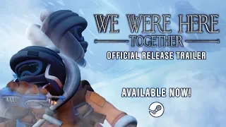 We Were Here Together | Official Release Trailer