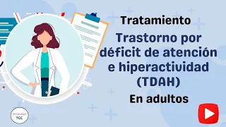 Síntomas y tratamiento para adultos con TDAH (Trastorno por déficit de atención e hiperactividad)