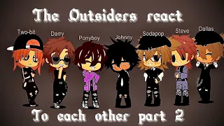 The Outsiders react to each other part 2 ||past outsiders|| My AU