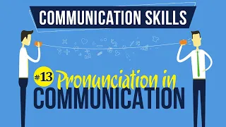 Pronunciation in Communication - Introduction to Communication Skills - Communication Skills