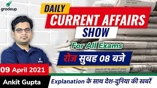 9 April 2021 Current Affairs | Daily Current Affairs | Ankit Gupta | All Competitive Exam | Gradeup