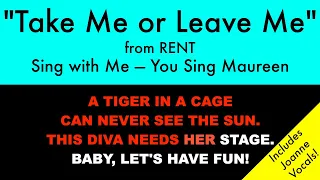 "Take Me or Leave Me" from RENT - Sing with Me: You Sing Maureen/Karaoke with Joanne Duet Vocals