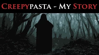 CREEPYPASTA | My Story