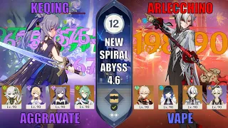 Keqing Aggravate and Arlecchino Vape - 4.6 Spiral Abyss Floor 12, 9 Stars | Genshin Impact, and Tips