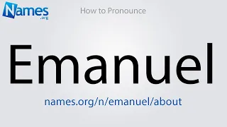 How to Pronounce Emanuel