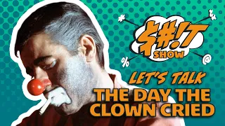 Sh*t Show Podcast: The Day The Clown Cried (Unreleased)