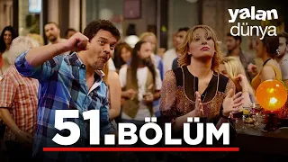 Yalan Dünya 51. Bölüm