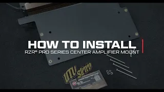 How to Install: RZR® Pro Series Center Amplifier Mount