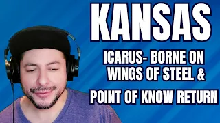 FIRST TIME HEARING Kansas- "Icarus- Borne On Wings Of Steel" & "Point Of Know Return" (Reaction)