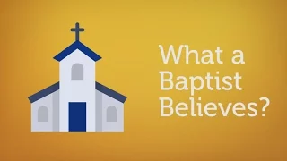 Have You Ever Wondered What a Baptist Believes?