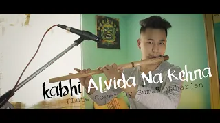 Kabhi Alvida Naa Kehna | Flute Cover By Suman Maharjan