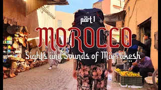 Morocco part 1 : Sights and sounds of Marrakesh