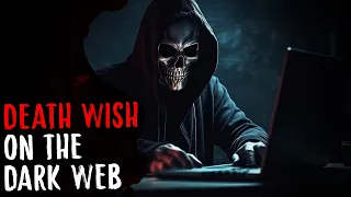 Never Share Your Death Wish on the Dark Web