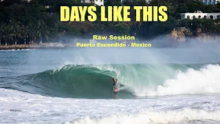 DAYS LIKE THIS // Raw Surf Session - Puerto Escondido, Mexico