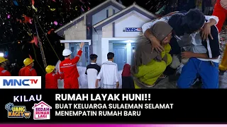 HADIAH LUAR BIASA! Keluarga Pak Sulaeman Punya Rumah Baru | KILAU UANG KAGET & BEDAH RUMAH | (2/2)