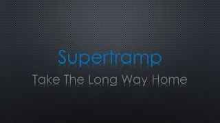 Supertramp Take The Long Way Home Lyrics