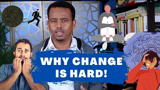 Why Change is Hard? I Isbaddelku Muxu u Adag yahay?  I ~ Mubarak Hadi