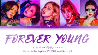 BLACKPINK (블랙핑크) FOREVER YOUNG (Karaoke) [Color Coded Lyrics PT-BR/Rom/Han/가사] You as a member