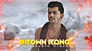 Brown Rang X Siddharth Nigam 🔥 Edits🥵 |#siddharthnigam edits||