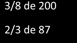 fraccion de un numero 3/8 de 200 , 2/3 de 87 , ejemplos resueltos