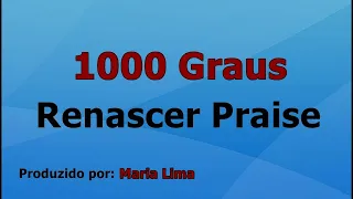 1000 Graus - Renascer Praise voz e letra