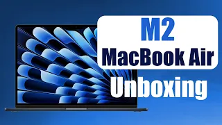 M2 MacBook Air 15" Unboxing: First Impressions