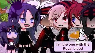 👑💢°•I'm the one with the Royal blood•°💢👑 || Gacha life || Meme ||