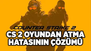 CS 2 Oyundan Atma ve Mavi Ekran Hatası ve Çözümü