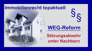 WEG-Reform 2020 - Strörungsabwehr unter Nachbarn | Tutorial