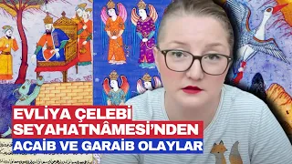 Evliya Çelebi Seyahatnâmesi’nden Acaib ve Garaib Olaylar