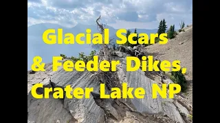 Feeder Dikes and Glacial Evidence Along the Rim of Crater Lake NP