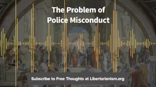 Ep. 73: The Problem of Police Misconduct (with Jonathan Blanks)