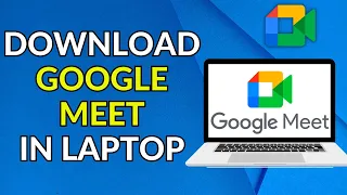 How to download google meet on laptop (2024) | how to install google meet in laptop